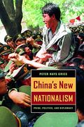 China's New Nationalism: Pride, Politics, And Diplomacy