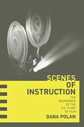 Scenes Of Instruction: The Beginnings Of The U.s. Study Of Film