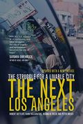 The Next Los Angeles, Updated With A New Preface: The Struggle For A Livable City