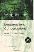 Wittgenstein, 40th Anniversary Edition: Lectures And Conversations On Aesthetics, Psychology And Religious Belief