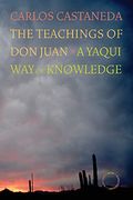 The Teachings Of Don Juan: A Yaqui Way Of Knowledge