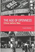 The Age Of Openness: China Before Mao
