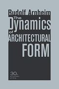The Dynamics Of Architectural Form: Based On The 1975 Mary Duke Biddle Lectures At The Cooper Union