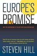 Europe's Promise: Why The European Way Is The Best Hope In An Insecure Age
