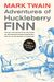 Adventures of Huckleberry Finn, 125th Anniversary Edition, 9: The Only Authoritative Text Based on the Complete, Original Manuscript