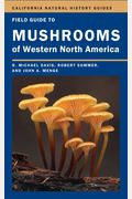 Field Guide To Mushrooms Of Western North America: Volume 106