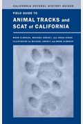 Field Guide To Animal Tracks And Scat Of California: Volume 104