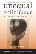 Unequal Childhoods: Class, Race, And Family Life, Second Edition, With An Update A Decade Later