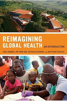 Reimagining Global Health: An Introduction Volume 26 Reimagining Global Health: An Introduction Volume 26