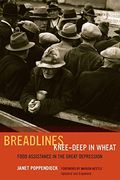 Breadlines Knee-Deep In Wheat: Food Assistance In The Great Depression Volume 53