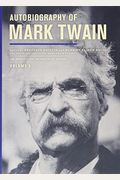 Autobiography Of Mark Twain, Volume 3: The Complete And Authoritative Edition (Mark Twain Papers)