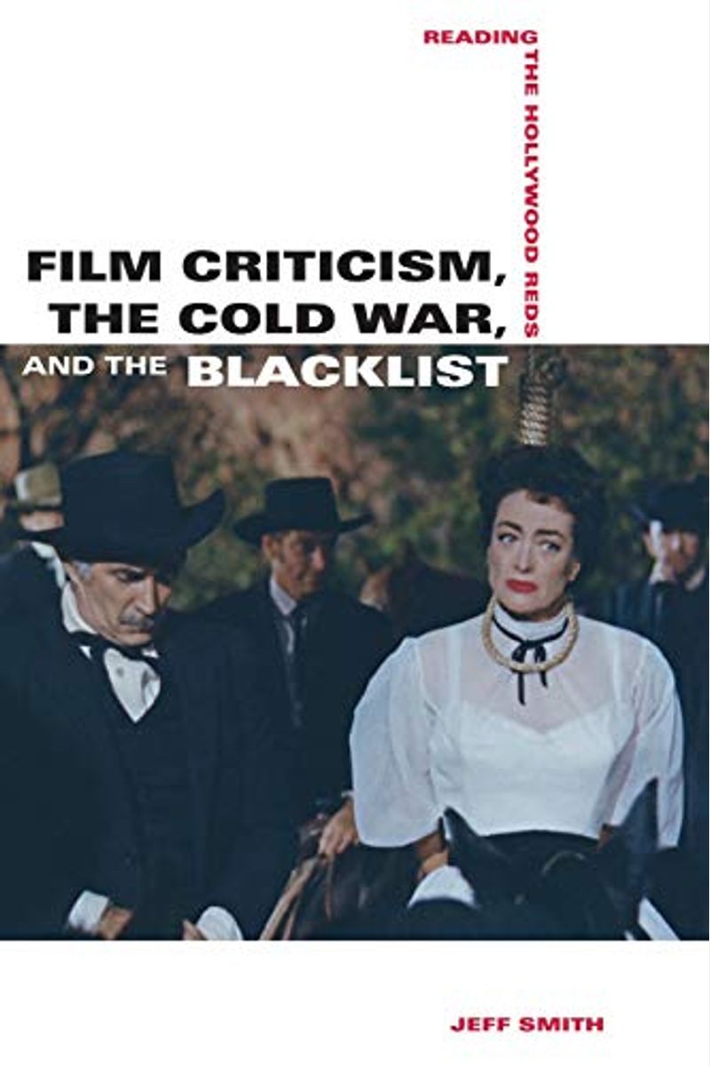 Film Criticism, The Cold War, And The Blacklist: Reading The Hollywood Reds
