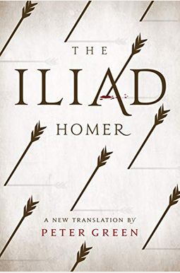 The Iliad: A New Translation by Peter Green The Iliad: A New Translation by Peter Green