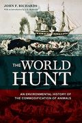 The World Hunt: An Environmental History of the Commodification of Animals
