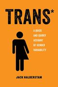 Trans, 3: A Quick and Quirky Account of Gender Variability