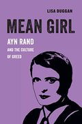 Mean Girl, 8: Ayn Rand and the Culture of Greed