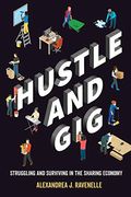 Hustle And Gig: Struggling And Surviving In The Sharing Economy