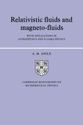 Relativistic Fluids And Magneto-Fluids: With Applications In Astrophysics And Plasma Physics