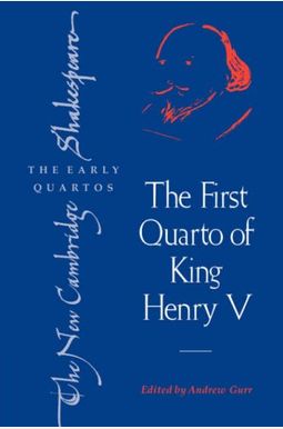 The First Quarto of King Henry V The First Quarto of King Henry V