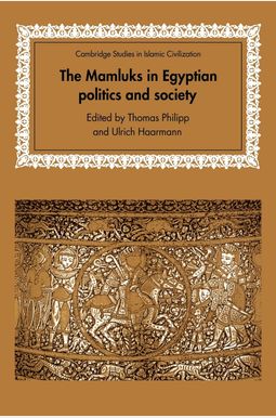 The Mamluks In Egyptian Politics And Society The Mamluks In Egyptian Politics And Society