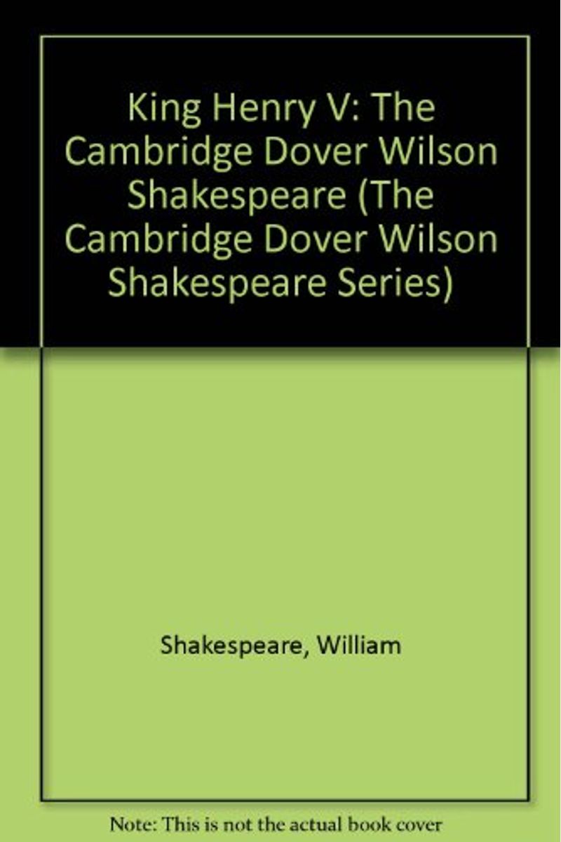 King Henry V: The Cambridge Dover Wilson Shakespeare (The Cambridge Dover Wilson Shakespeare Series)