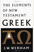The Elements Of New Testament Greek