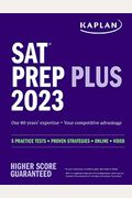 Sat Prep Plus 2023: Includes 5 Full Length Practice Tests, 1500+ Practice Questions, + 1 Year Online Access To Customizable 250+ Question Bank And 2 O