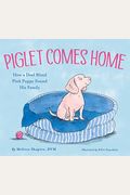 Piglet Comes Home The Story of a Deaf Blind Pink Puppy