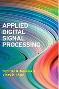 Applied Digital Signal Processing: Theory And Practice