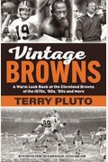 Vintage Browns: A Warm Look Back At The Cleveland Browns Of The 1970s, '80s, '90s And More