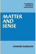 Matter And Sense: A Critique Of Contemporary Materialism (Cambridge Studies In Philosophy)