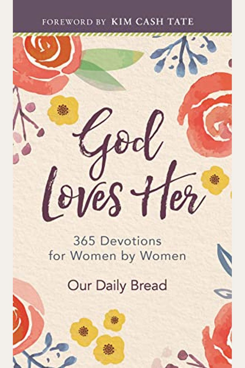 Buy God Loves Her: 365 Devotions For Women By Women (A Daily Bible ...