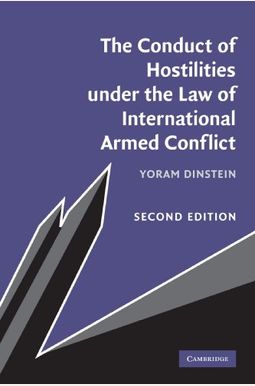 The Conduct of Hostilities under the Law of International Armed Conflict The Conduct of Hostilities under the Law of International Armed Conflict