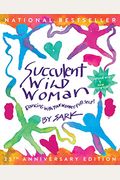 Succulent Wild Woman (25th Anniversary Edition): Dancing With Your Wonder-Full Self