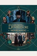 Fantastic Beasts: The Secrets Of Dumbledore: Movie Magic