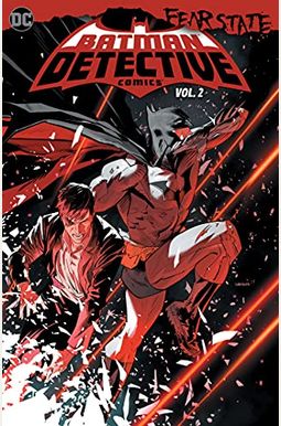Batman: Detective Comics Vol. 2: Fear State Batman: Detective Comics Vol. 2: Fear State