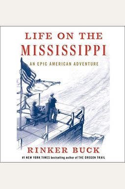 Life On The Mississippi: An Epic American Adventure Life On The Mississippi: An Epic American Adventure