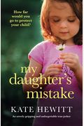 My Daughter's Mistake: An Utterly Gripping And Unforgettable Tear-Jerker