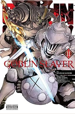 Goblin Slayer, Vol. 11 (Manga) Goblin Slayer, Vol. 11 (Manga)