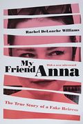 My Friend Anna: The True Story Of A Fake Heiress