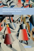 Politics And The People In Revolutionary Russia: A Provincial History
