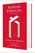 Borges Esencial. EdicióN Conmemorativa / Essential Borges: Commemorative Edition