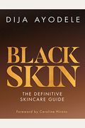 Black Skin The Definitive Skincare Guide