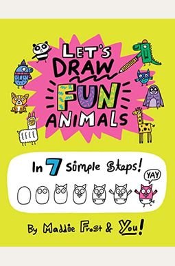 Let's Draw Fun Animals: In 7 Simple Steps Let's Draw Fun Animals: In 7 Simple Steps
