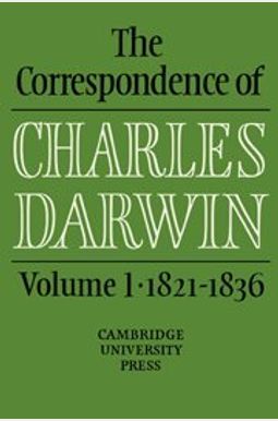 The Correspondence Of Charles Darwin: Volume 4, 1847-1850 The Correspondence Of Charles Darwin: Volume 4, 1847-1850