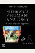 Netter Atlas Of Human Anatomy: Classic Regional Approach (Hardcover): Professional Edition With Netterreference.com Downloadable Image Bank