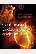 Cardiovascular Endocrinology and Metabolism Theory and Practice of Cardiometabolic Medicine