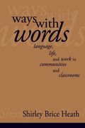 Ways With Words: Language, Life And Work In Communities And Classrooms