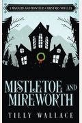 Mistletoe And Mireworth