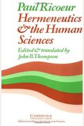 Hermeneutics And The Human Sciences: Essays On Language, Action And Interpretation